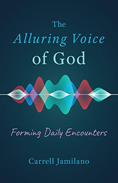 The Alluring Voice Of God: Forming Daily Encounters