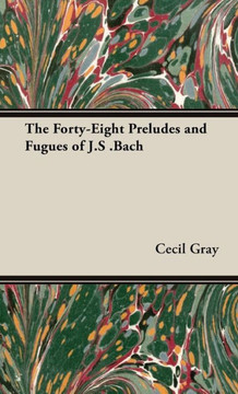 The Forty-Eight Preludes and Fugues of J.S .Bach The Forty-Eight Preludes and Fugues of J.S .Bach