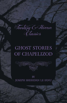 Ghost Stories of Chapelizod Ghost Stories of Chapelizod