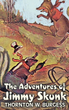 The Adventures of Jimmy Skunk by Thornton Burgess, Fiction, Animals, Fantasy & Magic The Adventures of Jimmy Skunk by Thornton Burgess, Fiction, Animals, Fantasy & Magic