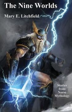 The Nine Worlds: Stories from Norse Mythology The Nine Worlds: Stories from Norse Mythology