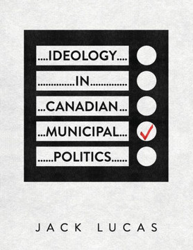 Ideology in Canadian Municipal Politics