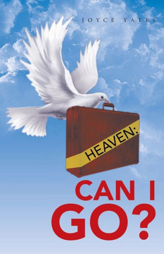 Heaven: Can I Go?