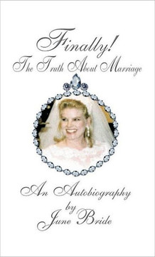 Finally! the Truth about Marriage: An Autobiography