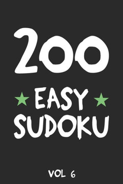 200 Easy Sudoku Vol 6: Puzzle Book, hard,9x9, 2 puzzles per page