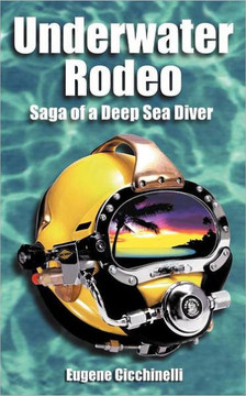Underwater Rodeo: Saga of a Deep Sea Diver