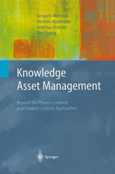 Knowledge Asset Management: Beyond the Process-Centred and Product-Centred Approaches