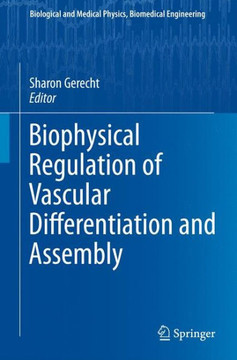 Biophysical Regulation of Vascular Differentiation and Assembly