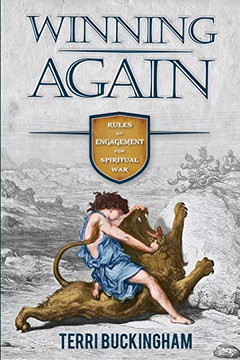 Winning Again : Rules of Engagement for Spiritual War