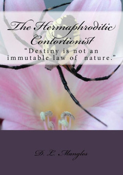 The Hermaphroditic Contortionist