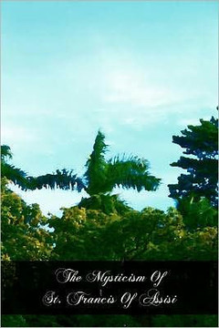 The Mysticism Of St. Francis Of Assisi