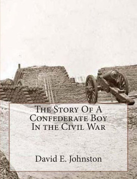 The Story Of A Confederate Boy In the Civil War