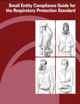 Small Entity Compliance Guide for the Respiratory Protection Standard