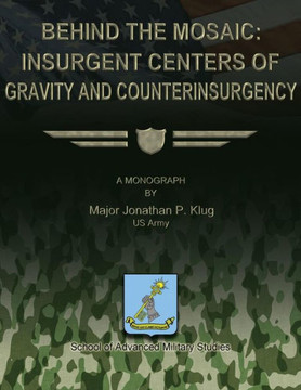 Behind the Mosaic: Insurgent Centers of Gravity and Counterinsurgency