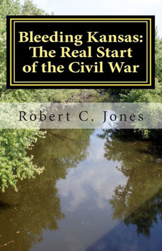 Bleeding Kansas: The Real Start of the Civil War