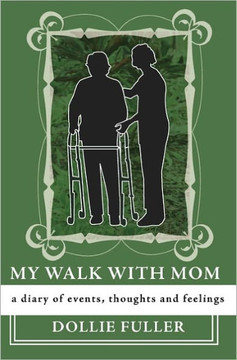 My Walk With Mom: a diary of events, thoughts and feelings