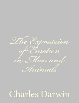 The Expression of Emotion in Man and Animals