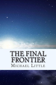 The Final Frontier The Final Frontier