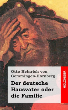 Der deutsche Hausvater oder die Familie: Ein Schauspiel