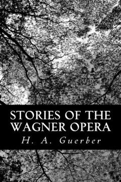 Stories of the Wagner Opera