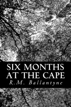 Six Months at the Cape