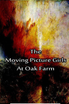 The Moving Picture Girls at Oak Farm