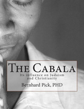The Cabala: Its Influence on Judaism and Christianity