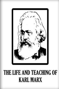 The Life And Teaching Of Karl Marx