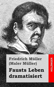 Fausts Leben dramatisiert