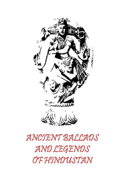 Ancient Ballads And Legends Of Hindustan