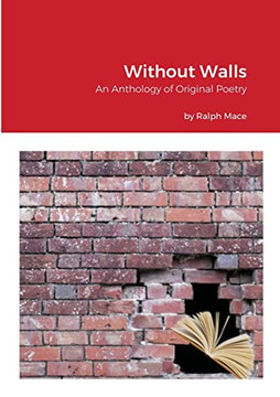 Without Walls : An Anthology Of Original Poetry