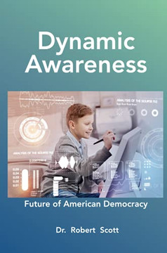 Dynamic Awareness: Future Of Democracy In America