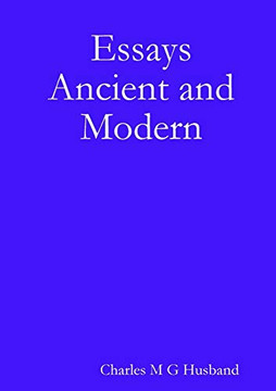 Essays Ancient and Modern Essays Ancient and Modern