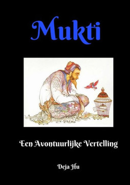 Mukti: Een Avontuurlijke Vertelling (Dutch Edition)