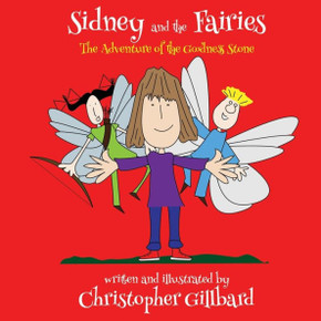 Sidney And The Fairies The Adventure Of The Goodness Stone