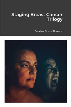 Staging Breast Cancer Trilogy : Three Plays