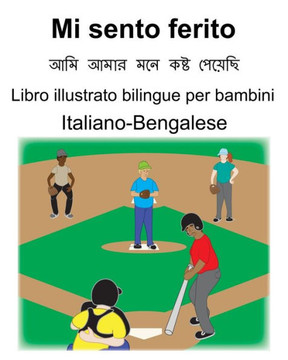 Italiano-Bengalese Mi sento ferito Libro illustrato bilingue per bambini (Italian Edition)
