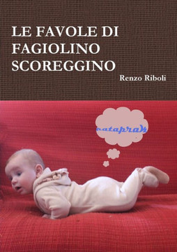 Le Favole Di Fagiolino Scoreggino (Italian Edition)