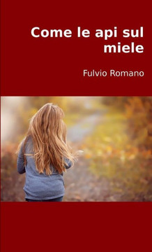 Come Le Api Sul Miele (Italian Edition)