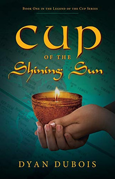 Cup of the Shining Sun (Legend of the Cup) Cup of the Shining Sun (Legend of the Cup)
