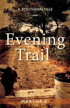 Evening Trail: A Southern Tale Evening Trail: A Southern Tale
