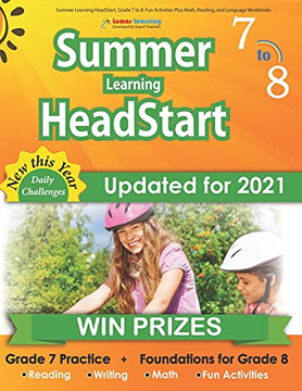 Summer Learning Headstart, Grade 7 To 8: Fun Activities Plus Math, Reading, And Language Workbooks: Bridge To Success With Common Core Aligned Resources And Workbooks