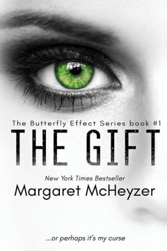 The Gift: The Butterfly Effect, Book 1.