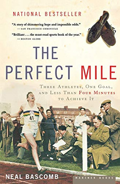 The Perfect Mile: Three Athletes, One Goal, And Less Than Four Minutes To Achieve It
