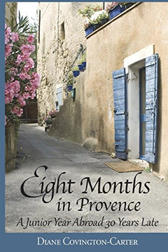 Eight Months in Provence: A Junior Year Abroad 30 Years Late