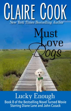 Must Love Dogs: Lucky Enough: (Book 8)