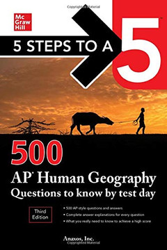 5 Steps To A 5: 500 Ap Human Geography Questions To Know By Test Day, Third Edition (Mcgraw Hill'S 500 Questions To Know By Test Day)