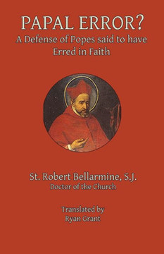 Papal Error?: A Defense Of Popes Said To Have Erred In Faith