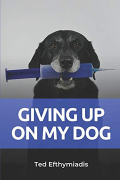 Giving Up On My Dog: A straightforward directive for those close to giving up on their dog