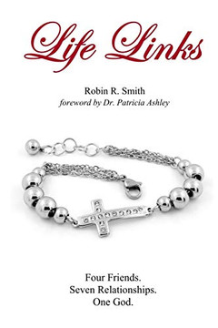 Life Links: Four Friends. Seven Relationships. One God. - Paperback